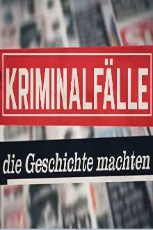 Kriminalfälle, die Geschichte machten