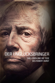 Der Unglücksbringer: Das Leben und die Tode des Robert Durst