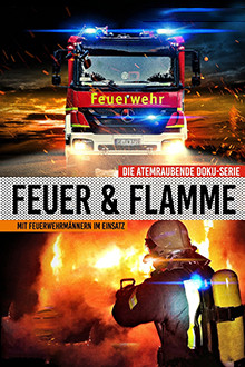 Feuer & Flamme: Mit Feuerwehrmännern im Einsatz
