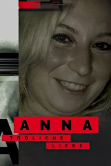 Anna - Tödliche Liebe, Cover, HD, Serien Stream, ganze Folge