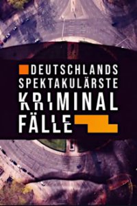 Deutschlands spektakulärste Kriminalfälle Cover, Deutschlands spektakulärste Kriminalfälle Poster