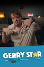 Cover Gerry Star - Der s̶c̶h̶l̶e̶c̶h̶t̶e̶s̶t̶e̶ beste Produzent aller Zeiten, Poster, Stream