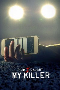 Cover How I Caught My Killer, Poster