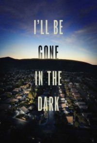 Cover I'll Be Gone in the Dark, Poster