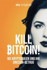 Cover Kill Bitcoin! - Die Kryptoqueen und ihr OneCoin-Betrug, Poster, HD