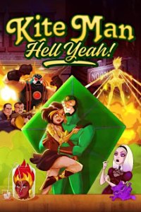 Kite Man: Hell Yeah! Cover, Kite Man: Hell Yeah! Poster