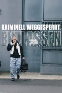 Cover Kriminell. Weggesperrt. Entlassen., Poster, HD