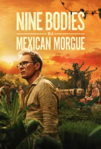 Cover Nine Bodies in a Mexican Morgue, Nine Bodies in a Mexican Morgue