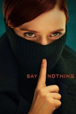 Cover Say Nothing, Poster, Stream