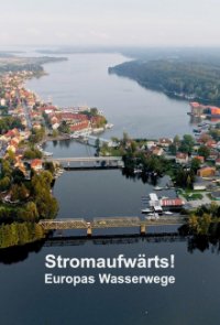 Stromaufwärts! - Europas Wasserwege Cover, Online, Poster