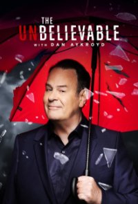 Poster, The UnBelievable mit Dan Aykroyd Serien Cover