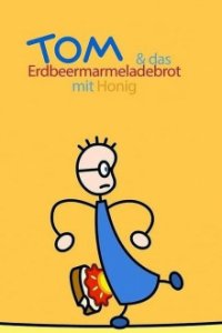 Cover Tom und das Erdbeermarmeladebrot mit Honig, TV-Serie, Poster