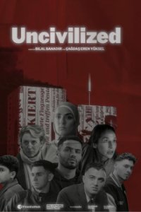 Uncivilized Cover, Poster, Uncivilized DVD