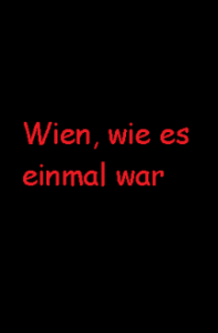 Wien, wie es einmal war Cover, Poster, Wien, wie es einmal war